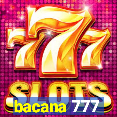 bacana 777